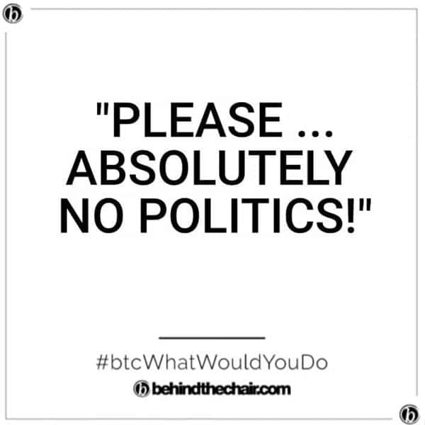 What Would You Do Hairdressers Talking About Politics With Clients In The Salon