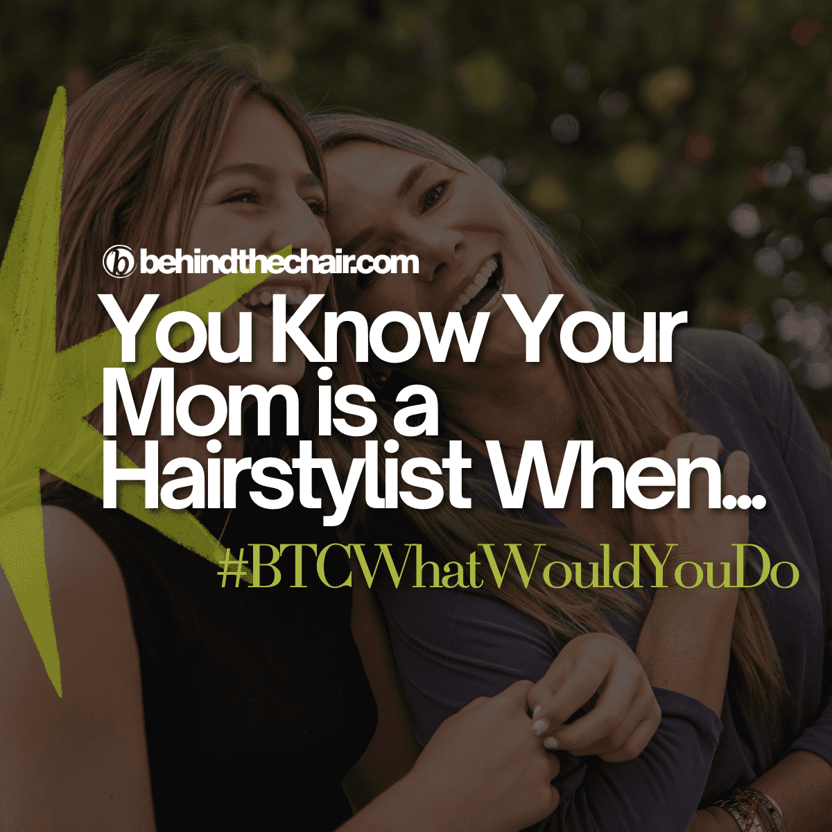 you know your mom is a hairstylist when
