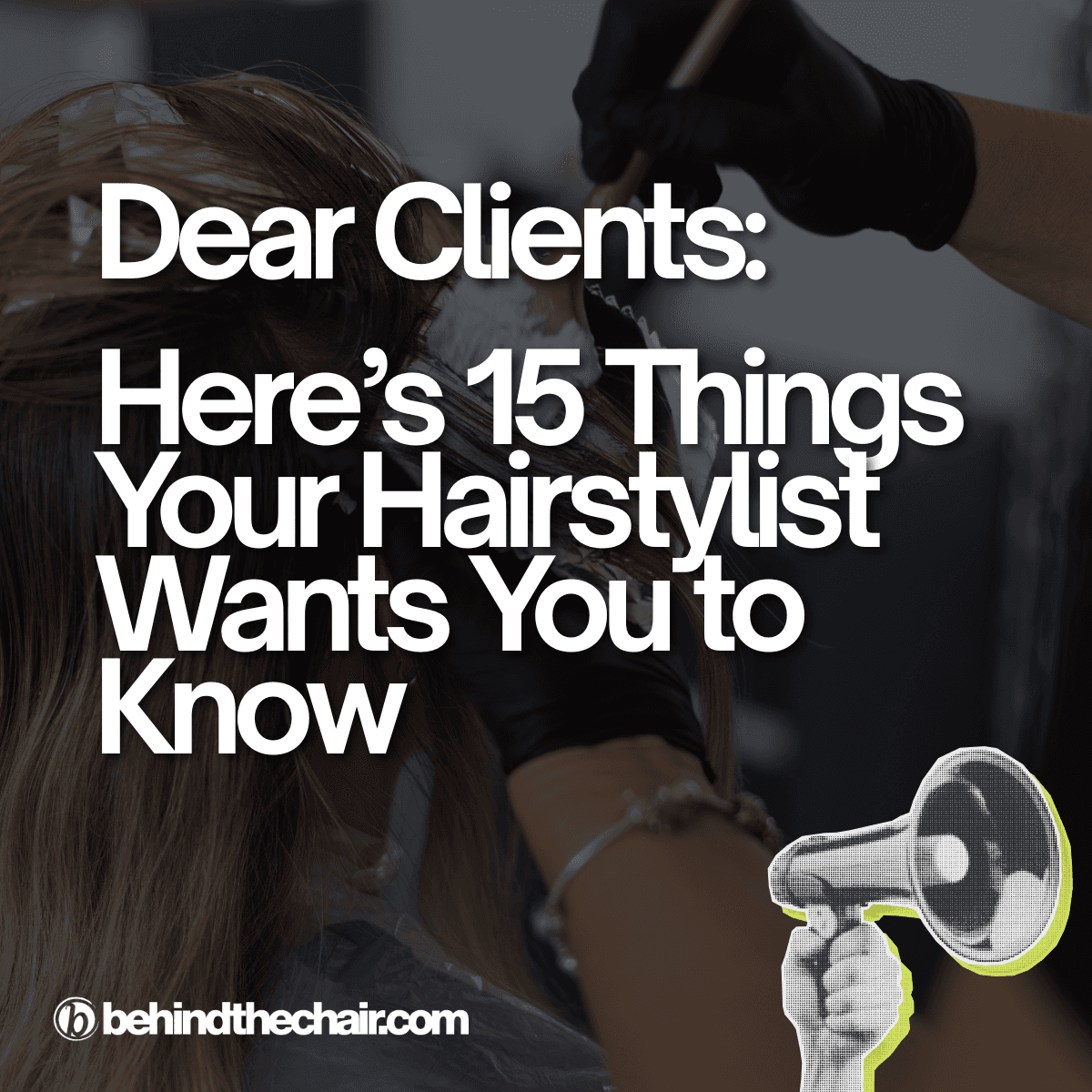 what your hairdresser wants you to know