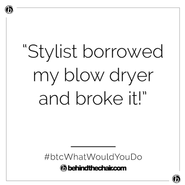 WWYD_Stylist_Broke_My_Blow_Dryer_1
