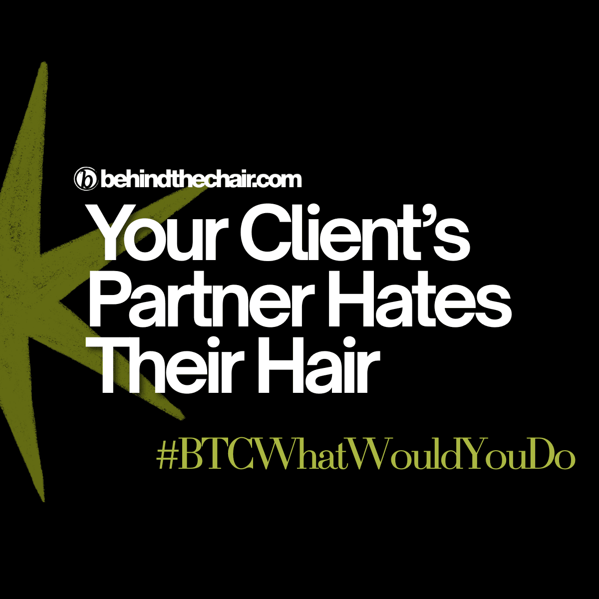 what to do if your client's boyfriend hates their hair