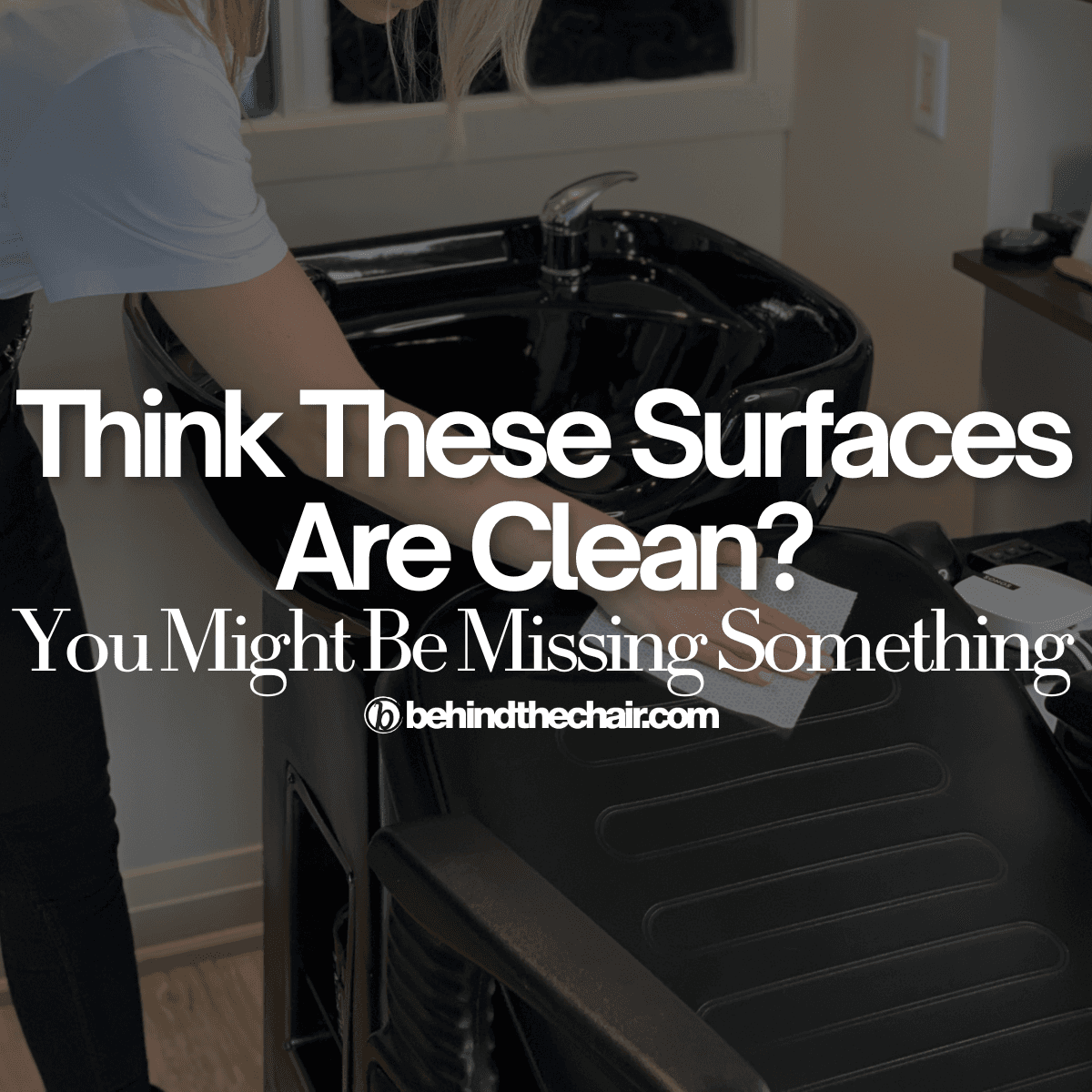 Someone wiping a shampoo chair