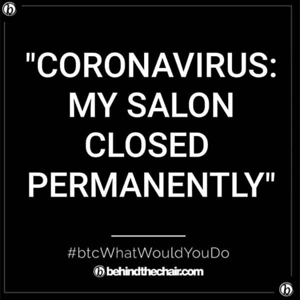 wwyd-what-would-you-do-salon-closing-permanently-coronavirus-1