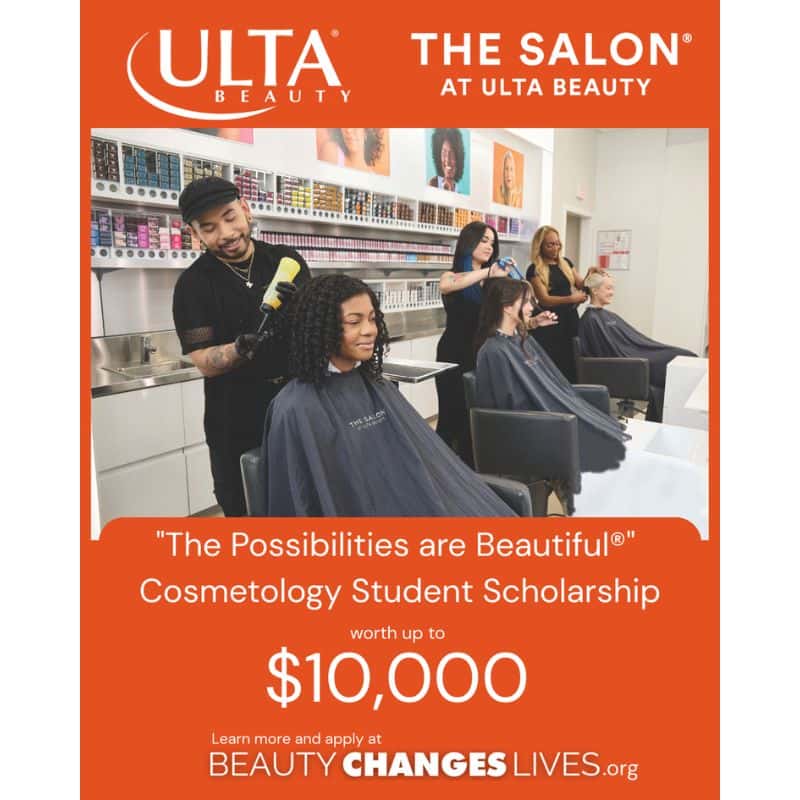 Stylists working on clients in an Ulta Beauty salon. Text reads: “The Possibilities are Beautiful” Cosmetology Student Scholarship worth up to $10,000.